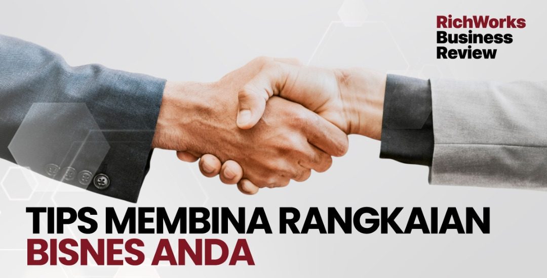 Tips Membina Rangkaian Bisnes Anda