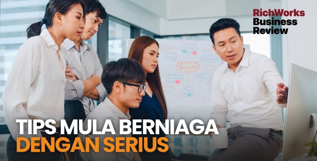 Tips Mula Berniaga Dengan Serius