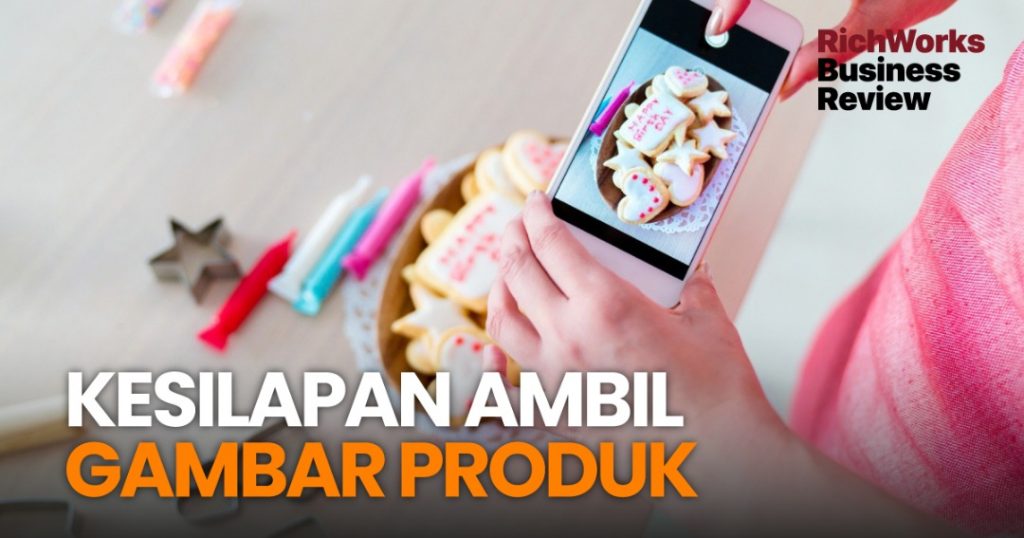 Kesilapan Ambil Gambar Produk
