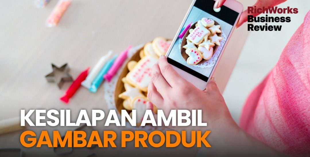 Kesilapan Ambil Gambar Produk