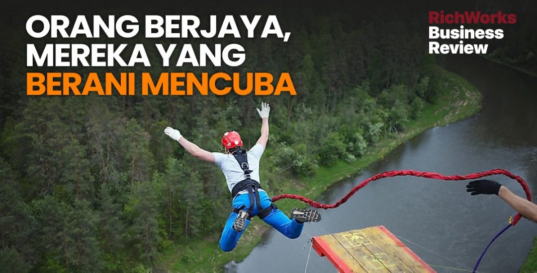 Orang Berjaya, Mereka Yang Berani Mencuba