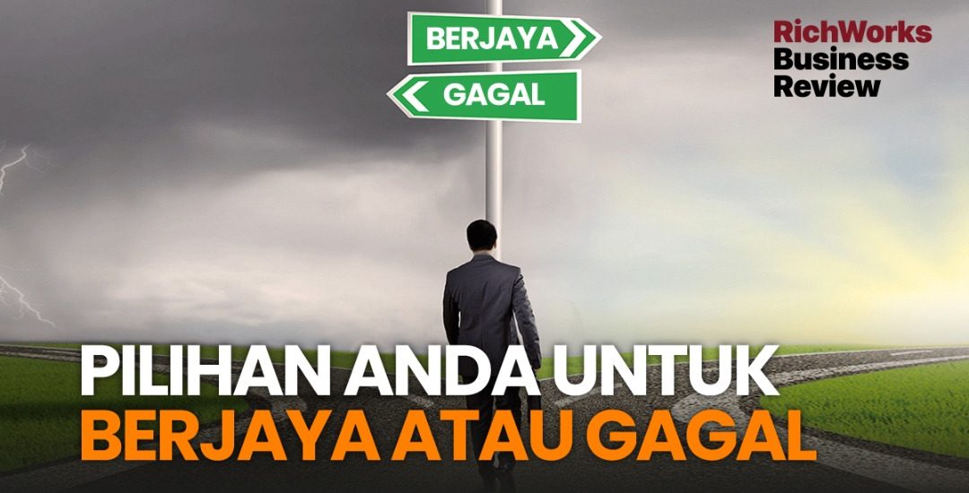 Pilihan Anda Untuk Berjaya atau Gagal