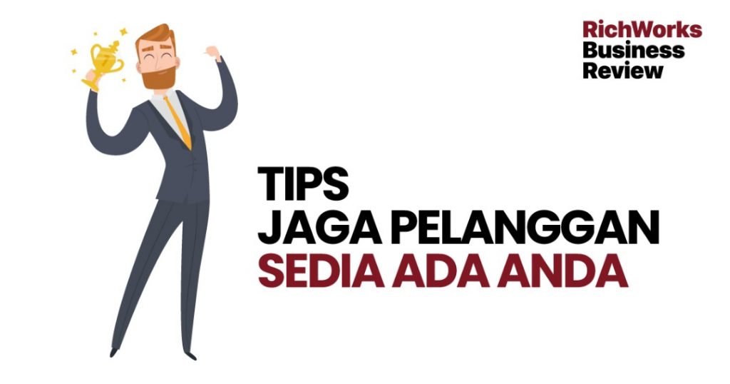 Tips Jaga Pelanggan Sedia Ada Anda