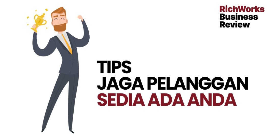 Tips Jaga Pelanggan Sedia Ada Anda