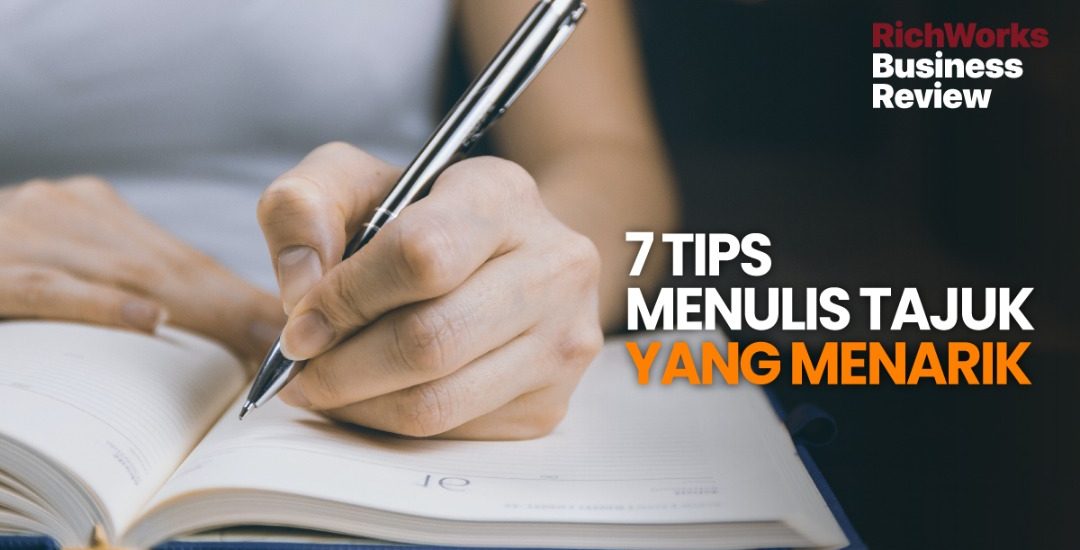 Tips Menulis Headline atau Tajuk Yang Menarik