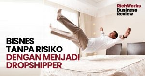 Bisnes Tanpa Risiko Dengan Menjadi Dropshipper