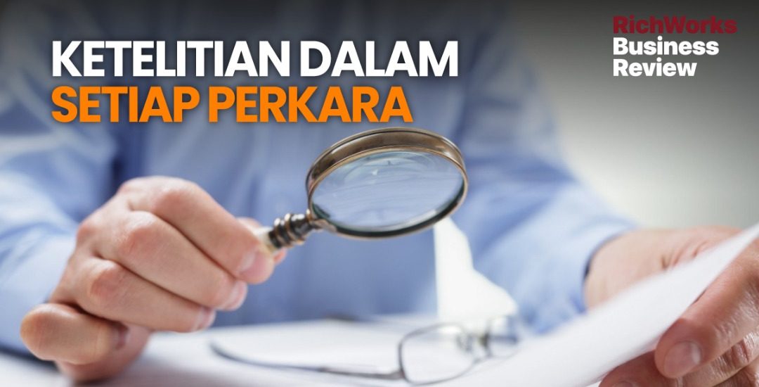 Ketelitian Dalam Setiap Perkara