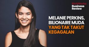 Melanie Perkins, Bilionaire Muda Yang Tak Takut Kegagalan
