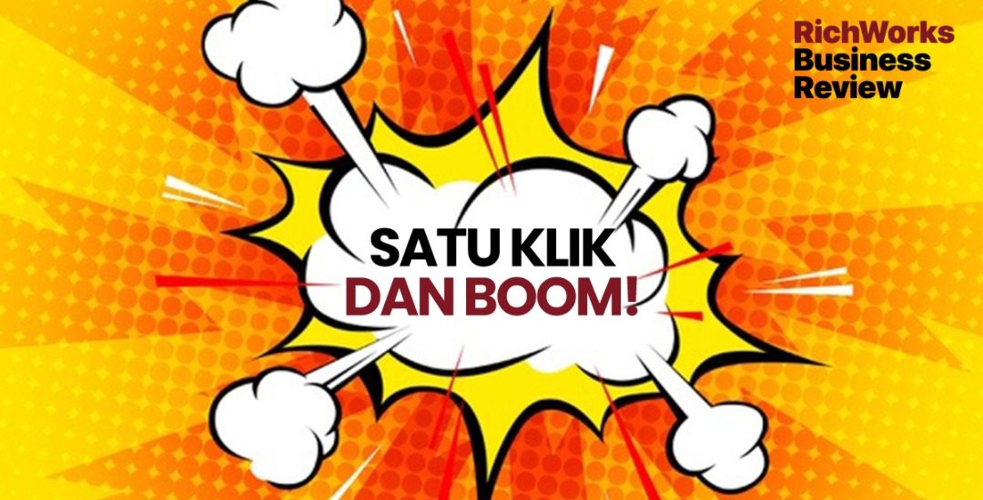 Satu Klik Dan Boom!