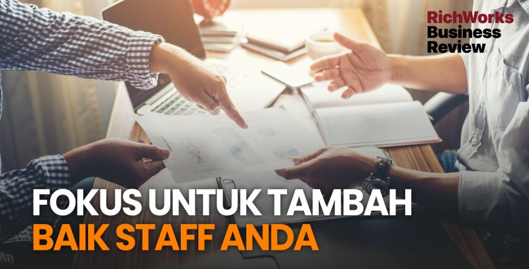 Fokus Untuk Tambah Baik Staff Anda