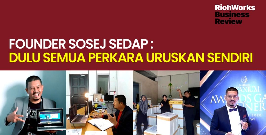 Founder Sosej Sedap : Dulu Semua Perkara Uruskan Sendiri