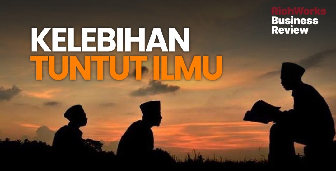 Kelebihan Tuntut Ilmu
