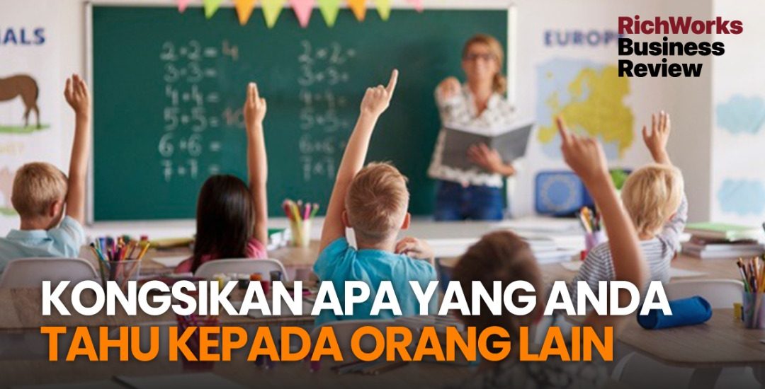 Kongsikan Apa Yang Anda Tahu Kepada Orang Lain