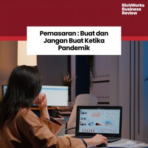 Pemasaran : Buat dan Jangan Buat Ketika Pandemik