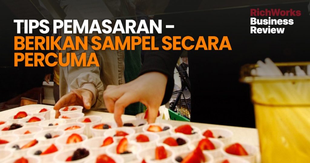 Tips Pemasaran - Berikan Sampel Secara Percuma