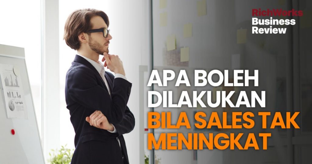 Apa Boleh Dilakukan Bila Sales Tak Meningkat