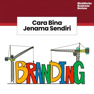 Cara Bina Jenama Sendiri