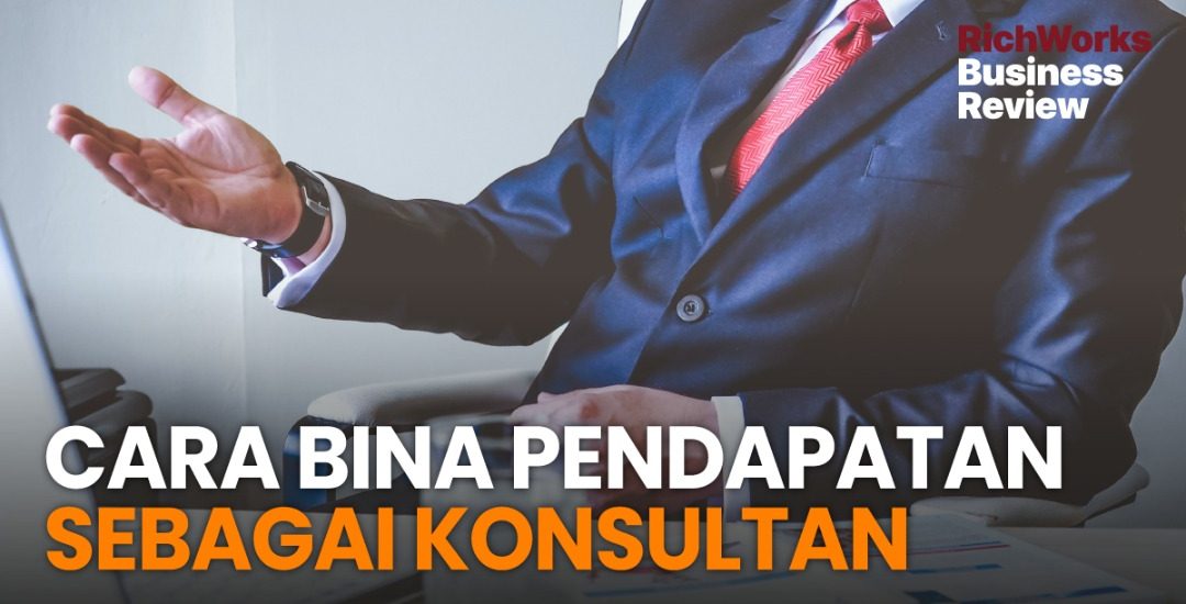 Cara Bina Pendapatan Sebagai Konsultan
