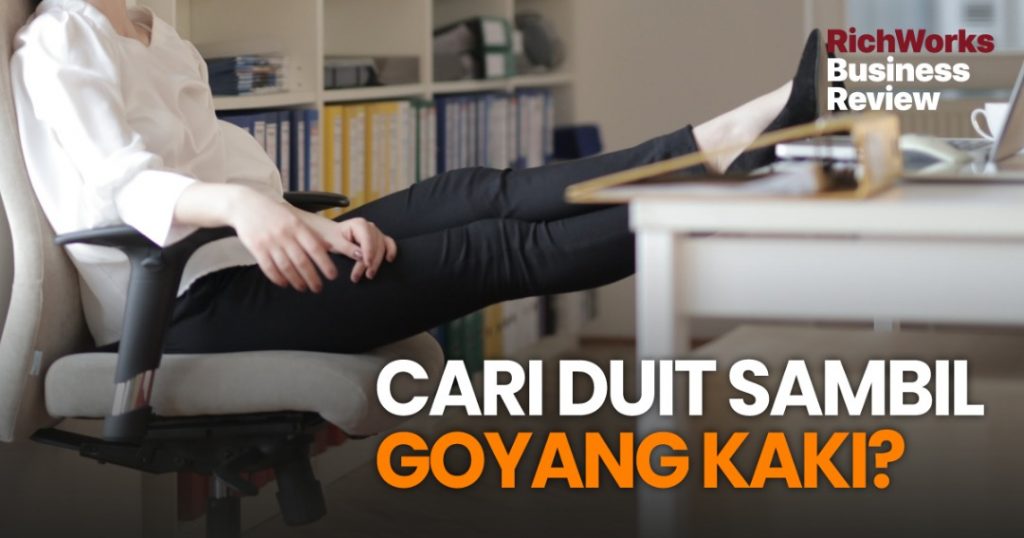 Cari Duit Sambil Goyang Kaki?