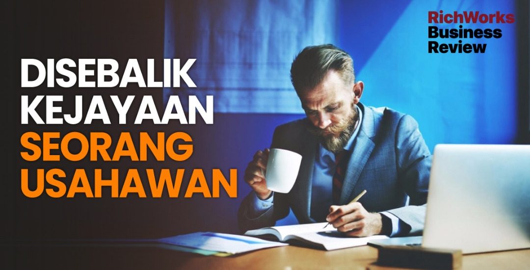 Disebalik Kejayaan Seorang Usahawan