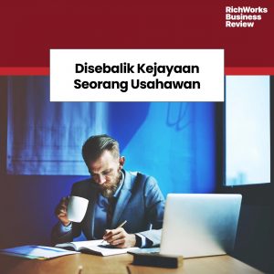 Disebalik Kejayaan Seorang Usahawan