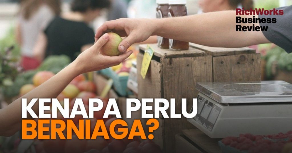 Kenapa Perlu Berniaga?