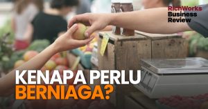 Kenapa Perlu Berniaga?