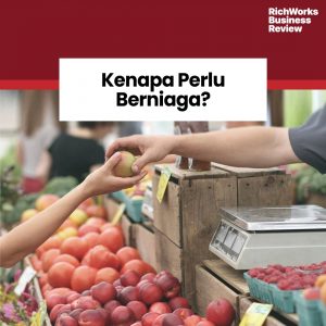 Kenapa Perlu Berniaga