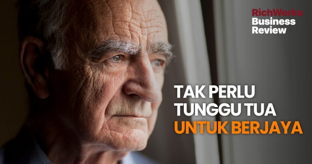 Tak Perlu Tunggu Tua Untuk Berjaya
