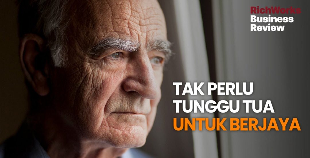 Tak Perlu Tunggu Tua Untuk Berjaya