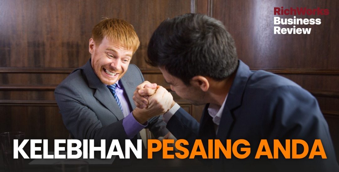 Kelebihan Pesaing Anda. Lihat Daripada 3 Sudut Ini