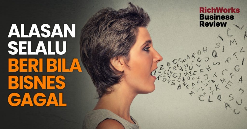 Alasan selalu beri bila bisnes gagal