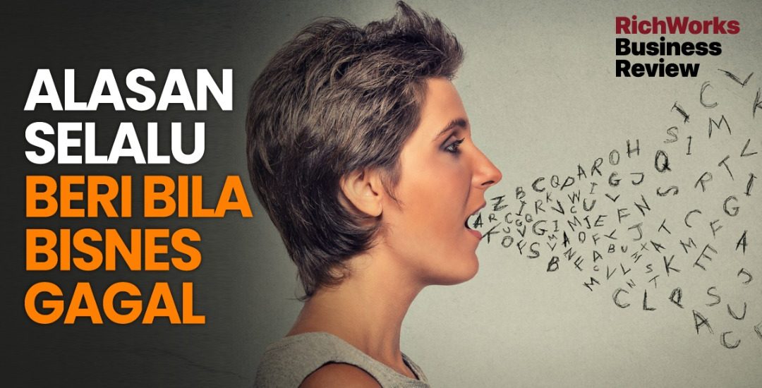 Alasan selalu beri bila bisnes gagal