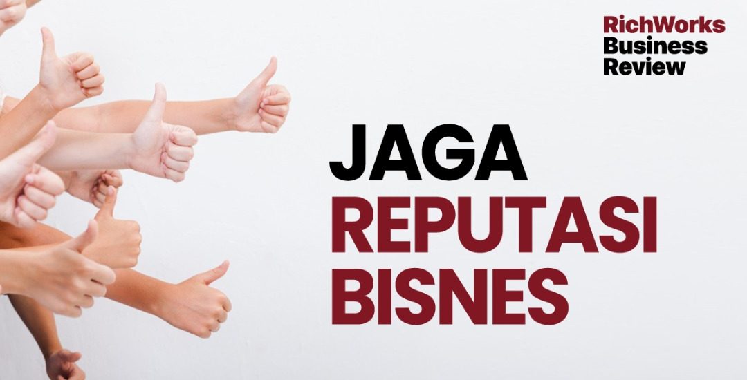 Jaga Reputasi Bisnes