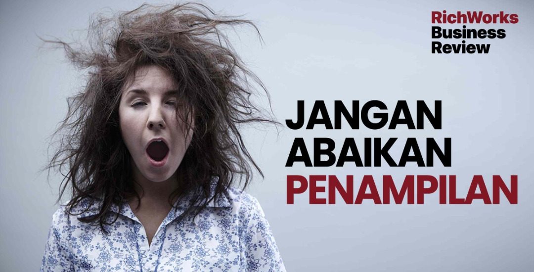 Jangan abaikan penampilan