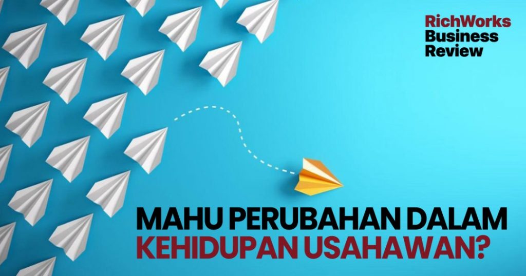Mahu Perubahan Dalam Kehidupan Usahawan