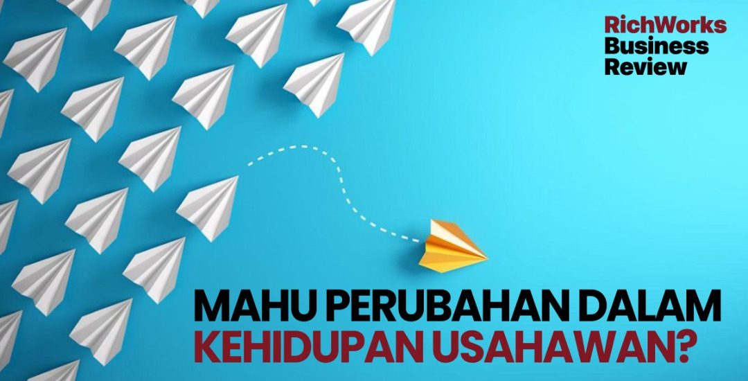 Mahu Perubahan Dalam Kehidupan Usahawan