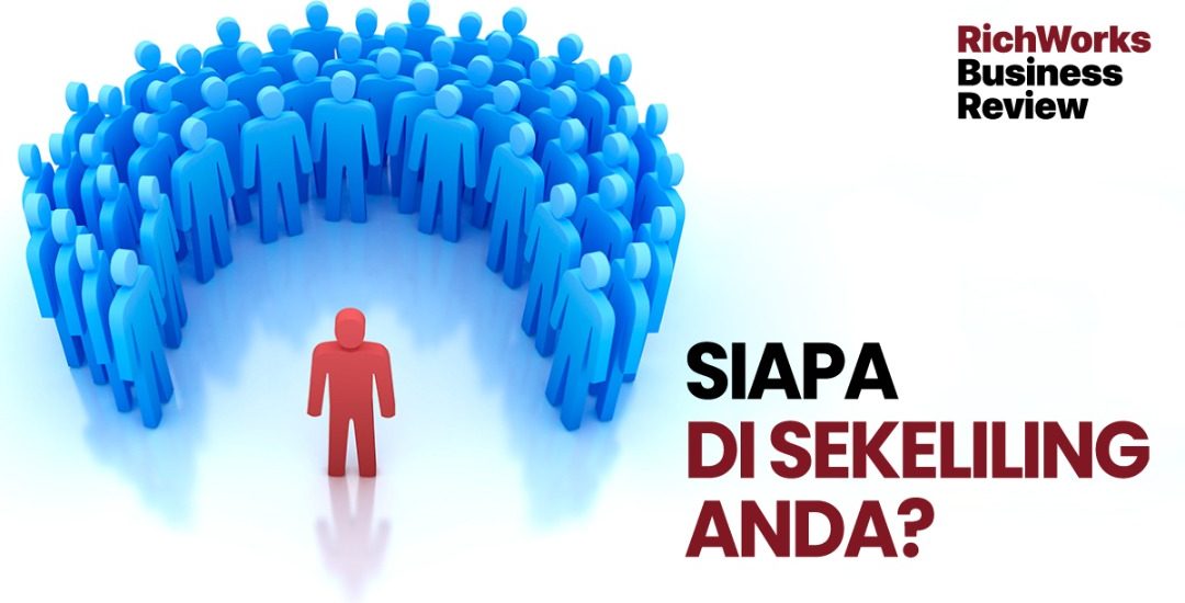 Jenis orang perlu ada di keliling anda