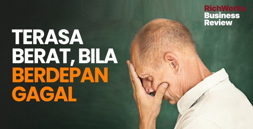 Terasa Berat Bila Berdepan Gagal