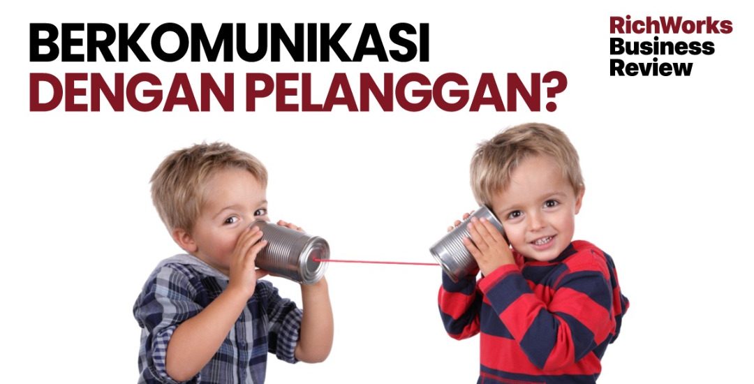 Komunikasi dengan pelanggan anda