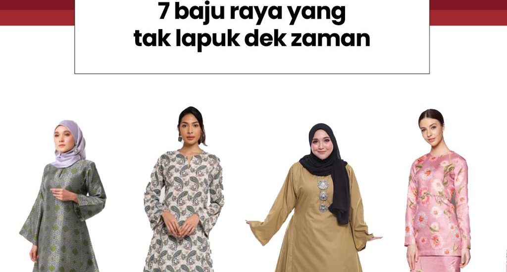 7 Baju Raya Yang Tak Lapuk Dek Zaman
